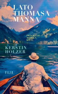 Lato Thomasa Manna - Kerstin Holzer - ebook