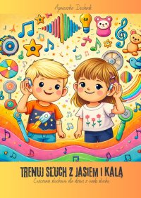 Trenuj słuch z Jasiem i Kalą - Agnieszka Dechnik - ebook
