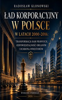 Ład korporacyjny w Polsce w latach 2000–2016 - Radosław Klonowski - ebook