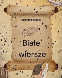 Białe wiersze - Zuzanna Szajkó - ebook