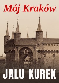 Mój Kraków - Jalu Kurek - ebook