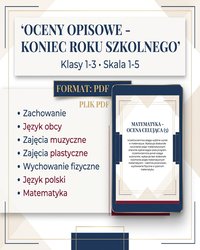 Oceny opisowe na koniec roku szkolnego – profesjonalne wzory dla klas 1-3 - Joanna Kowal - ebook