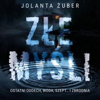Złe myśli - Jolanta Żuber - audiobook