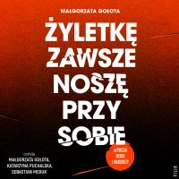Żyletkę zawsze noszę przy sobie - Małgorzata Gołota - audiobook