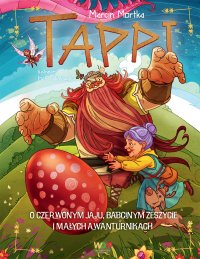 Tappi. O czerwonym jaju, babcinym zeszycie i małych awanturnikach - Marcin Mortka - ebook
