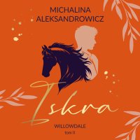 Iskra. Willowdale. Tom 2 - Michalina Aleksandrowicz - audiobook