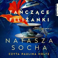 Tańczące filiżanki - Natasza Socha - audiobook