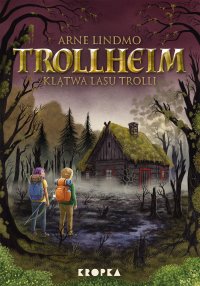 Trollheim. Tom 6. Klątwa Lasu Trolli - Arne Lindmo - ebook