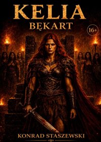 Kelia. Bękart (Uniwersum: Koloman) - Konrad Staszewski - ebook