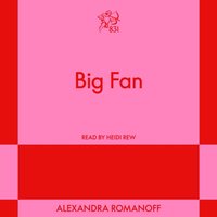 Big Fan - Alexandra Romanoff - audiobook