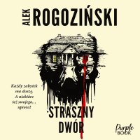 Straszny dwór - Alek Rogoziński - audiobook