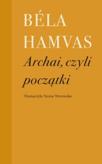 Archai, czyli początki - Béla Hamvas - ebook