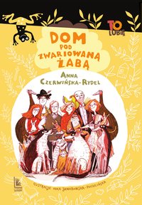 Dom pod Zwariowaną Żabą - Anna Czerwińska-Rydel - ebook