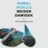 Weiser Dawidek - Paweł Huelle - audiobook