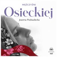 Mężczyźni Osieckiej - Joanna Podsadecka - audiobook