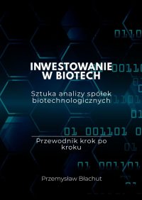 Inwestowanie w Biotech - Przemysław Błachut - ebook