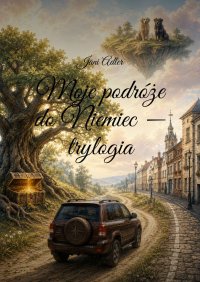 Moje podróże do Niemiec - trylogia - Jani Adler - ebook
