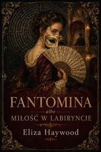 Fantomina albo Miłość w labiryncie - Eliza Haywood - ebook