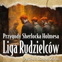 Liga Rudzielców - Arthur Conan Doyle - audiobook