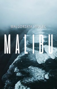 Malibu - Małgorzata Smolec - ebook