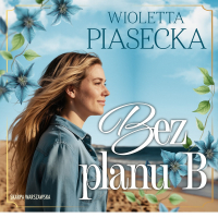 Bez planu B - Wioletta Piasecka - audiobook