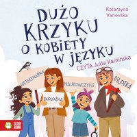 Dużo krzyku o kobiety w języku - Katarzyna Vanevska - audiobook