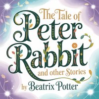 The Tale of Peter Rabbit and Other Stories - Beatrix Potter - audiobook