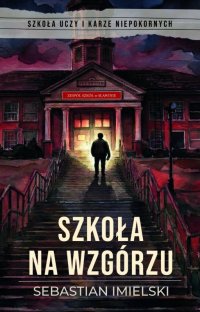 Szkoła na wzgórzu - Sebastian Imielski - ebook
