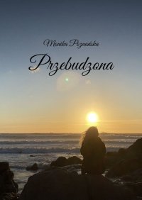 Przebudzona - Monika Poznańska - ebook