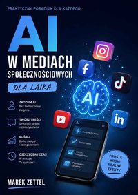AI w mediach społecznościowych dla laika - Marek Zettel - ebook