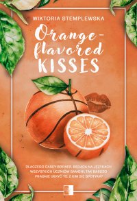 Orange-flavored Kisses - Wiktoria Stemplewska - ebook
