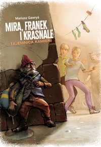 Mira, Franek i Krasnale. Tajemnica kamieni - Gawryś Mariusz - ebook