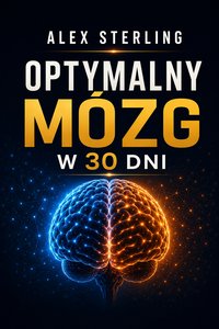 Optymalny mózg w 30 dni - Alex Sterling - ebook
