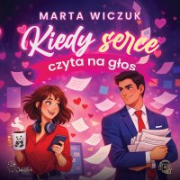 Kiedy serce czyta na głos - Marta Wiczuk - audiobook
