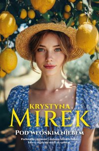 Pod włoskim niebem - Krystyna Mirek - ebook