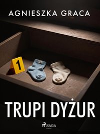 Trupi dyżur - Agnieszka Graca - ebook