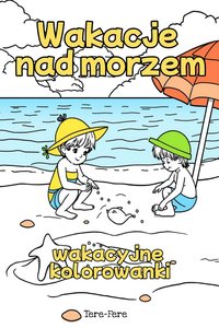 Wakacje nad morzem: wakacyjne kolorowanki dla dzieci do druku [PDF] - Mila Bellamy - ebook