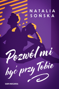 Pozwól mi być przy Tobie - Natalia Sońska - ebook