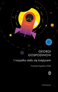 I wszystko stało się księżycem - Georgi Gospodinow - ebook