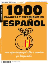 ¿Español? Sí, gracias 1000 najważniejszych słów i zwrotów po hiszpańsku - Opracowanie zbiorowe - eprasa