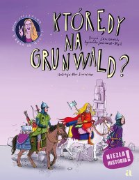 Którędy na Grunwald? - Agnieszka Jankowiak-Maik - ebook