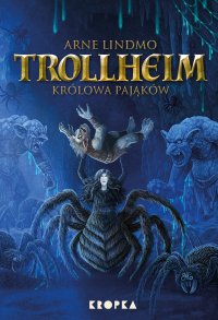 Trollheim. Tom 5. Królowa pająków - Arne Lindmo - ebook