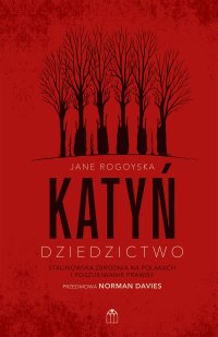 Katyń. Dziedzictwo - Jane Rogoyska - ebook