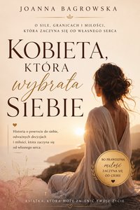 Kobieta, która wybrała siebie - Joanna Bagrowska - ebook