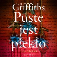 Puste jest piekło - Elly Griffiths - audiobook