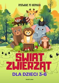 Świat zwierząt dla dzieci 3-6 - Jacek Lasa - ebook