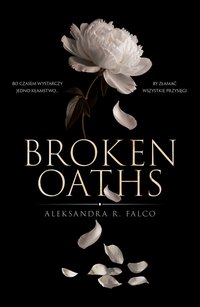 Broken Oaths - Aleksandra R. Falco - ebook