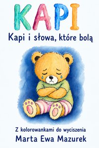 KAPI: Kapi i słowa, które bolą - Marta Ewa Mazurek - ebook