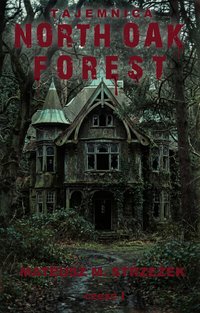 Tajemnica North Oak Forest - Mateusz Strzeżek - ebook