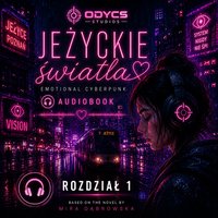 JEŻYCKIE ŚWIATŁA ROZDZIAŁ 1 MIASTO, KTÓRE PATRZY - Mira Dąbrowska - audiobook